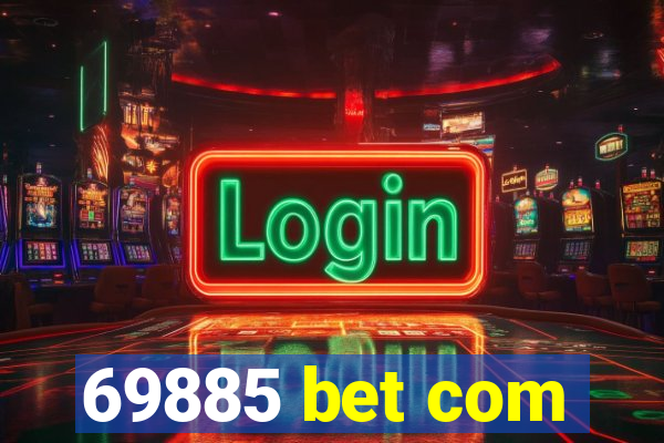69885 bet com